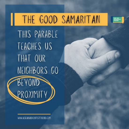Quote "this parable teaches us that our neighbors go beyond proximity", emphasizing being a Good Samaritan goes beyond proximity.